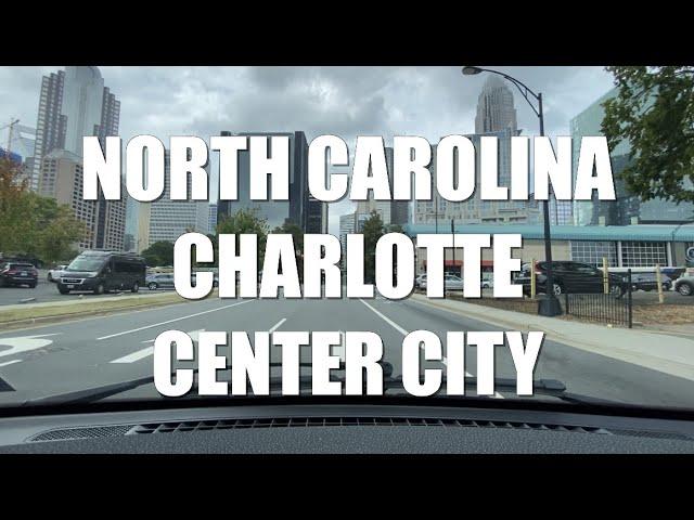 DRIVING TOUR NORTH CAROLINA CHARLOTTE CENTER CITY | MAJOR CITY AND COMMERCIAL HUB