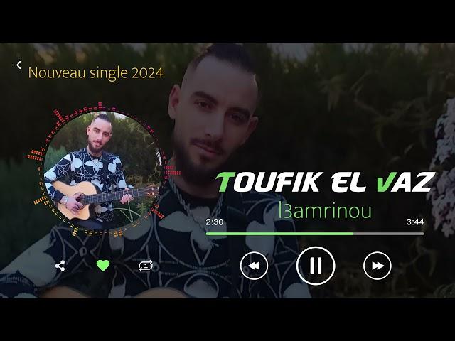 Toufik El Vaz - L3amrinou