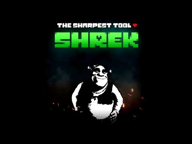 The Sharpest Tool + SHREK