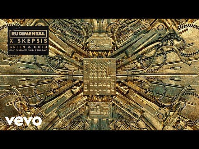 Rudimental x Skepsis - Green & Gold (Feat. Charlotte Plank & Riko Dan) [Official Audio]