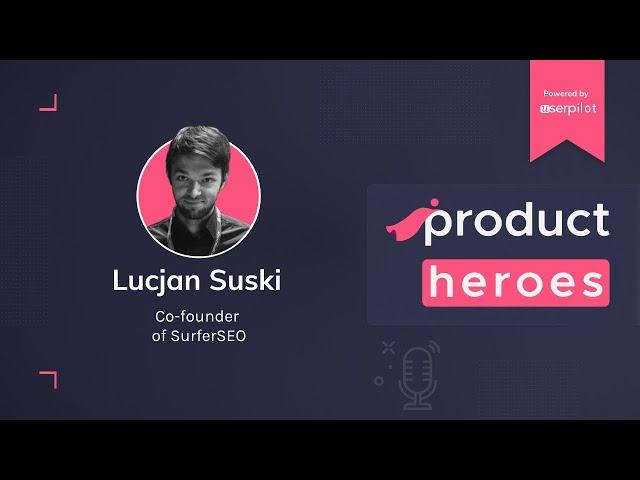 How to go from 0 to $ 7 million ARR in 3 years - Product Hero interview with Lucjan Suski