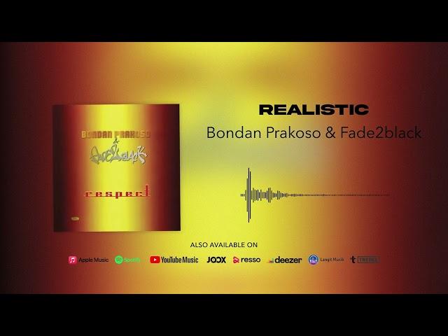 Bondan Prakoso & Fade2Black - Realistic (Official Audio)