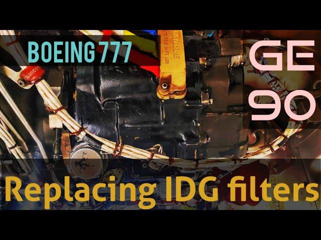 How to replace IDG oil filter of GE90 engine  | Boeing 777 | #boeing #idg #ge90