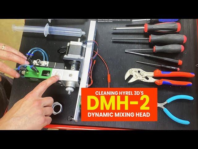 Cleaning Hyrel 3D's DMH-2 Dynamic Mixing Head