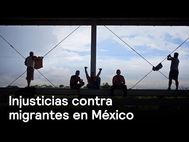 Migrantes de Centroamérica y Sudamérica enfrentan injusticias en México - Despierta con Loret