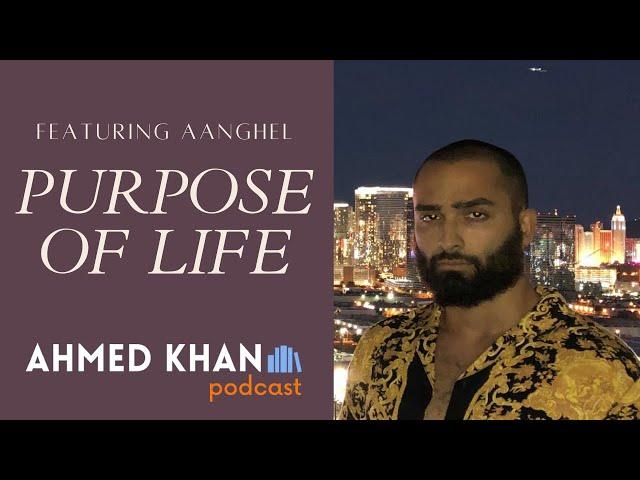 Meditation, Atheism, and The Purpose of Life with Aanghel | Ahmed Khan Podcast #12