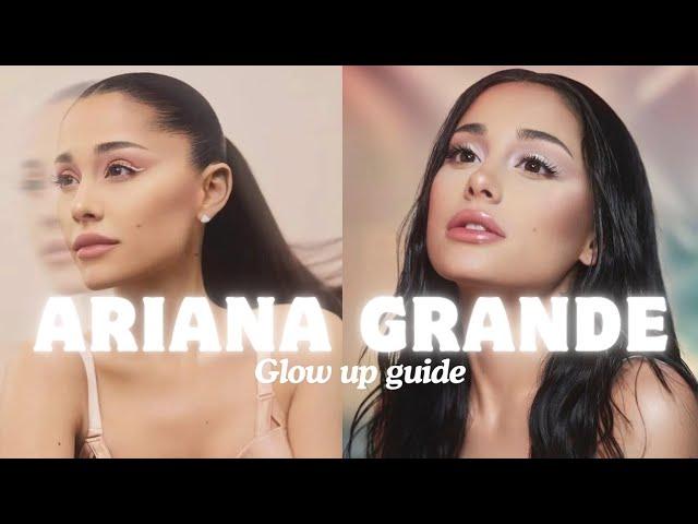 How Ariana Grande Perfected Her Look | A Complete Guide Explained