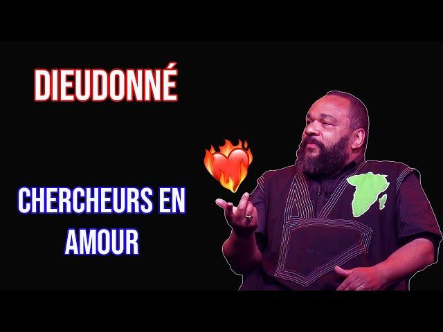 Dieudonné - Chercheurs en Amour ️