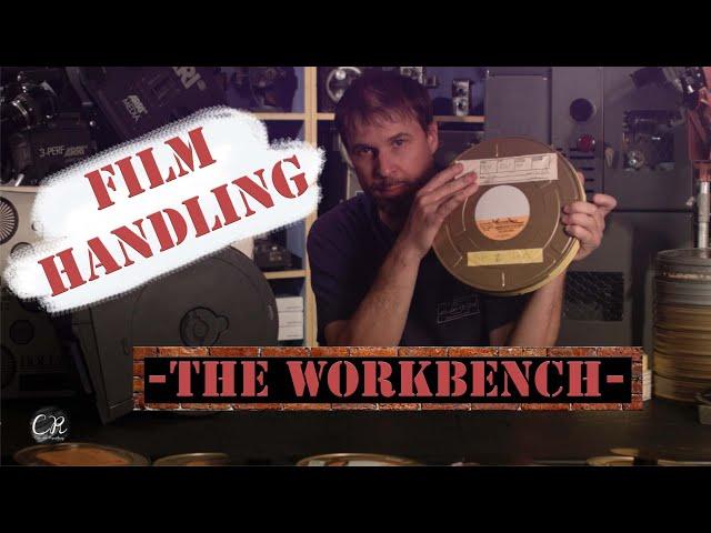 Film Handling -The Workbench - Episode 3