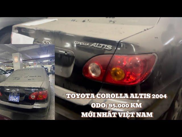 15/10 ĐẬU KHO 6 NĂM TOYOTA COROLLA ALTIS 1.8 MT 2004 MỚI NHẤT VIỆT NAM ODO: 95.000 KM THANH LÝ KHO