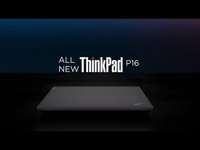 Lenovo Workstations: Introducing the All New ThinkPad P16