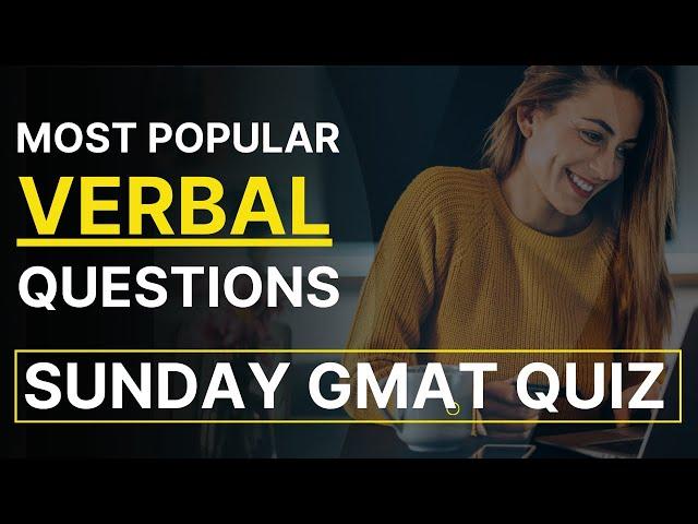 The Most Popular Critical Reasoning Practice Questions | GMAT Verbal Practice Quiz