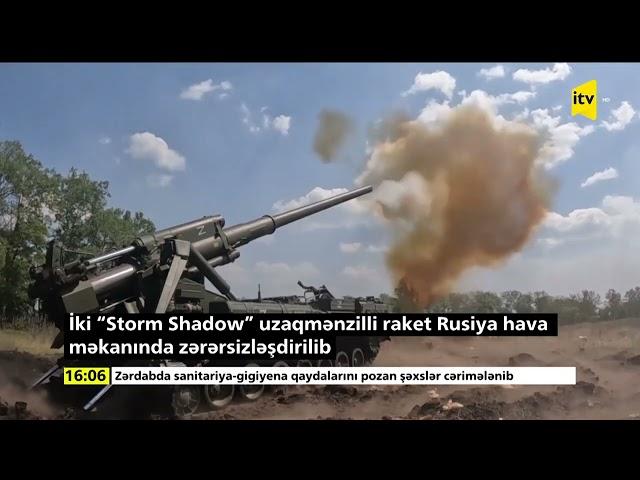 İki “Storm Shadow” uzaqmənzilli raket Rusiya hava məkanında zərərsizləşdirilib