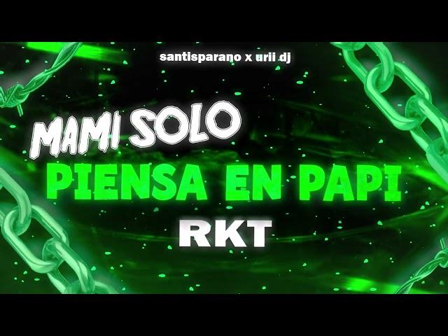 ️MAMI SOLO PIENSA EN PAPI (TIKTOK) - URII DJ FT @santisparano 