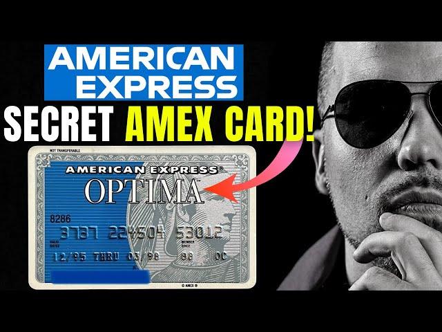 SECRET AMERICAN EXPRSS CREDIT CARD  | American Express Optima Credit Card