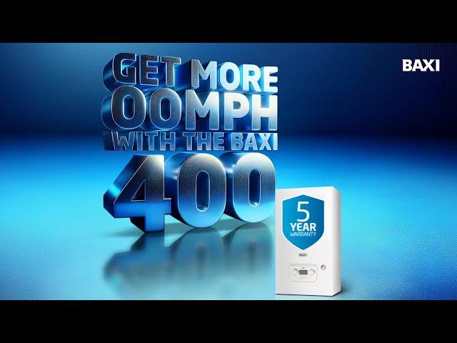 Get more oomph with the Baxi 400!