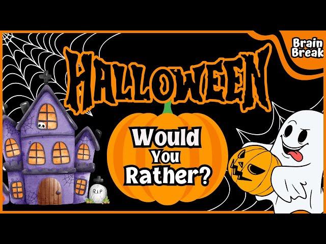 Halloween Would you Rather? | Brain Break | Brain Breaks for kids| Kids exercise | Danny Go