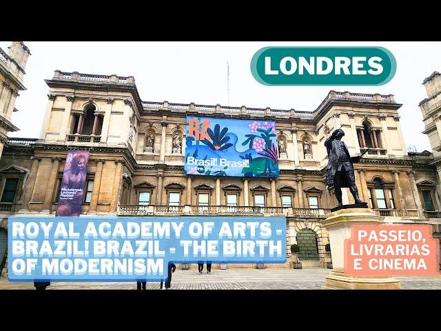 Londres - Exposição Brasil! Brasil! The Birth of Modernism no RA, livrarias e Ainda Estou Aqui