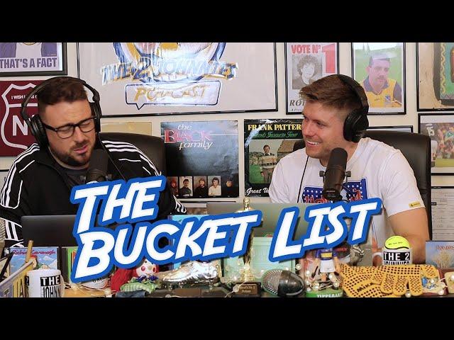 The Bucket List | The 2 Johnnies Podcast