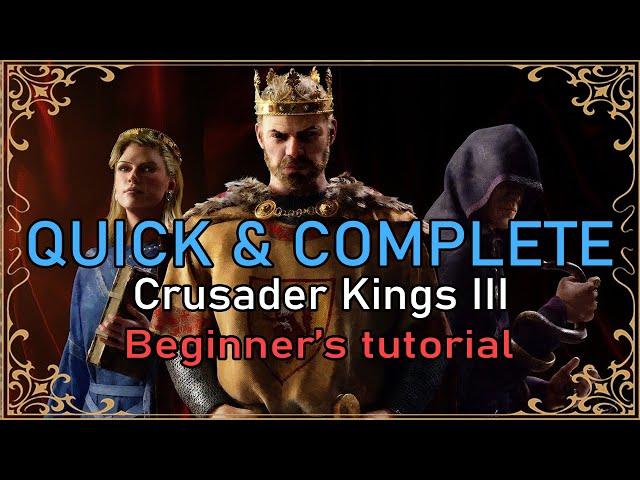 QUICK and COMPLETE beginner's tutorial for Crusader Kings 3 (CK3)