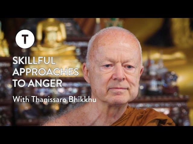 Skillful Approaches to Anger – Thanissaro Bhikkhu