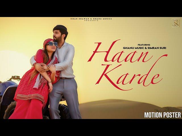 Haan Karde (Motion Poster)|| Ghanu Music || Simran || Harman Dhingra || New Haryanvi Song 2022