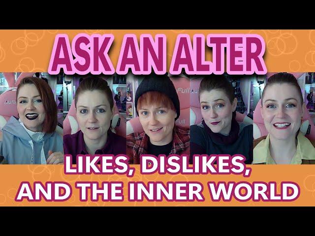 Likes, Dislikes, and the Inner World | Ask An Alter 2024