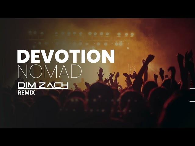 Nomad - (I wanna Give You) Devotion (Dim Zach Remix)