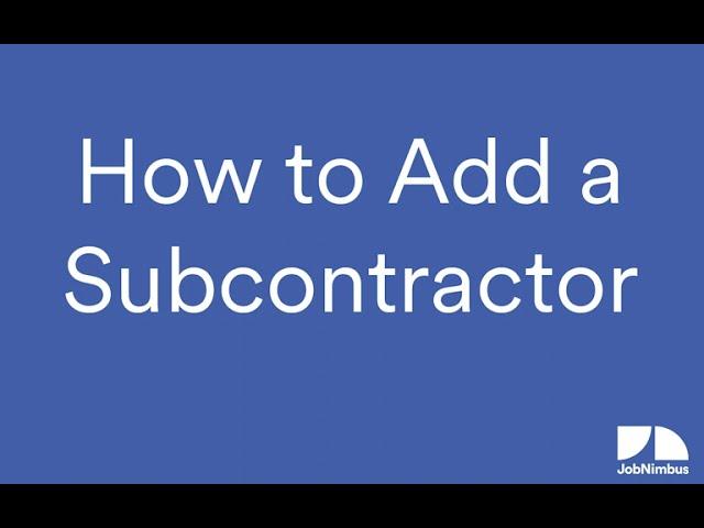 Adding a Subcontractor in JobNimbus