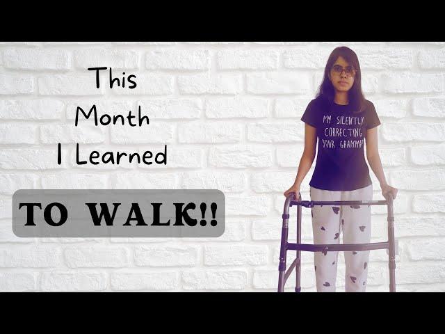 How I Am Learning To Walk Again | EOTTS Surgery for Flat Feet | This Month I Learned | TMIL June