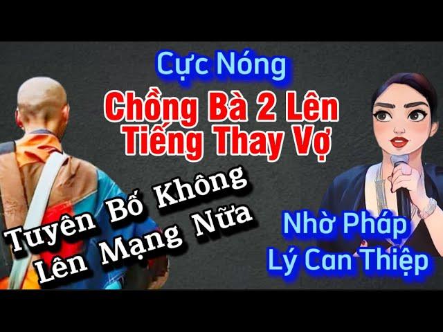 Tin Nóng,Chồng Bà 2 lên tiếng thay vợ sẽ im lặng không lên mạng nữa