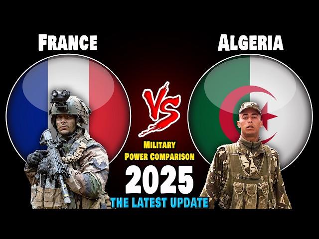 France vs Algeria Military Power Comparison 2025 | Algeria vs France Military Power 2025