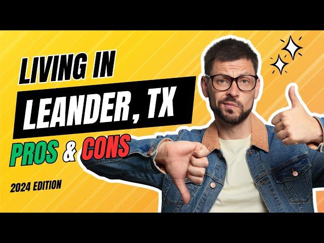 PROS and CONS of Living in Leander, Texas in 2024