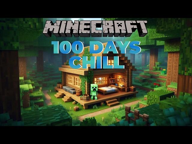 I Spent 100 Days In Minecraft... But It's Chill