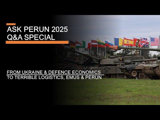 2025 Q&A Special - From Ukraine & Defence Economics to Terrible Logistics, Emus & "Perun"