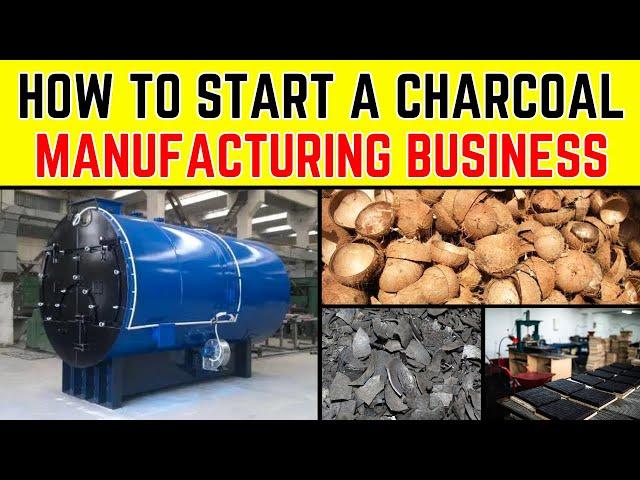 Start a Charcoal Manufacturing Business in 2024 - Essential Plan Before It's Too Late!