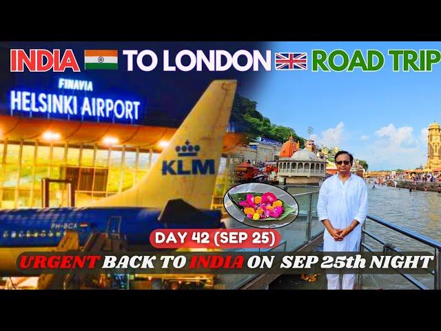 Returning To India Due To Emergency | India To London Road Trip | Day 43 (Sep 26)