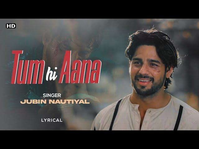 Tum Hi Aana (LYRICS)-Jubin Nautiyal | ShooziiLyrics