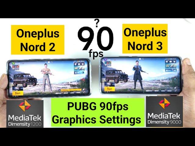 Oneplus Nord 3 vs Oneplus Nord 2 PUBG 90fps Graphics Settings Comparison Dimensity 9000 vs 1200