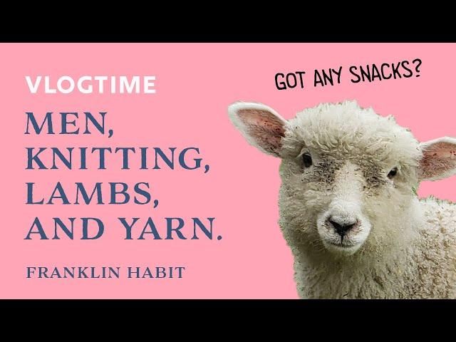 Episode 18, Franklin Habit's Vlog: A Men's Knitting Retreat, A Sheep Farm, and A Spinning Mill!