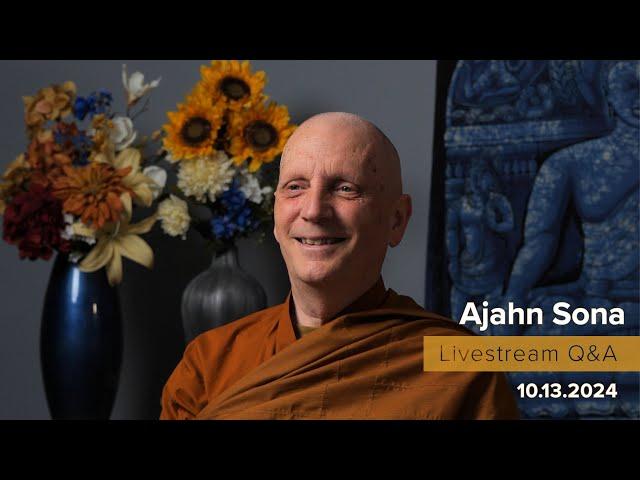 Live from Birken: Dhamma Q&A with Ajahn Sona (10.13.2024)