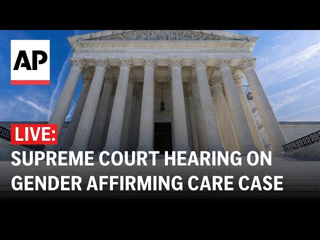 Supreme Court LIVE: SCOTUS hearing on gender-affirming care case