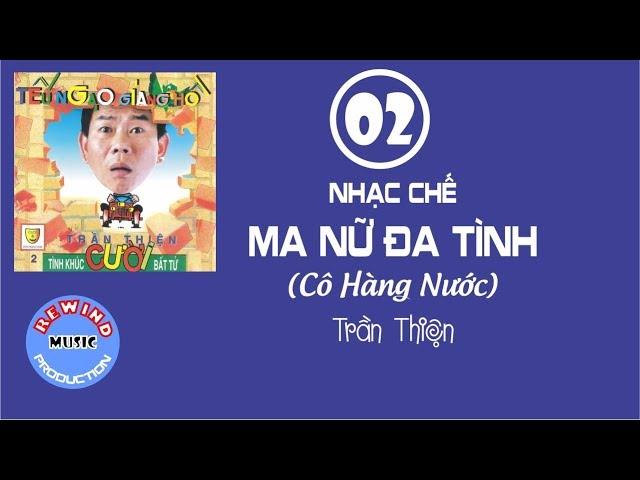 Nhạc Chế MA NỮ ĐA TÌNH - Trần Thiện (Trần Thiện)