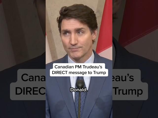 Canadian PM Trudeau's DIRECT message to Trump