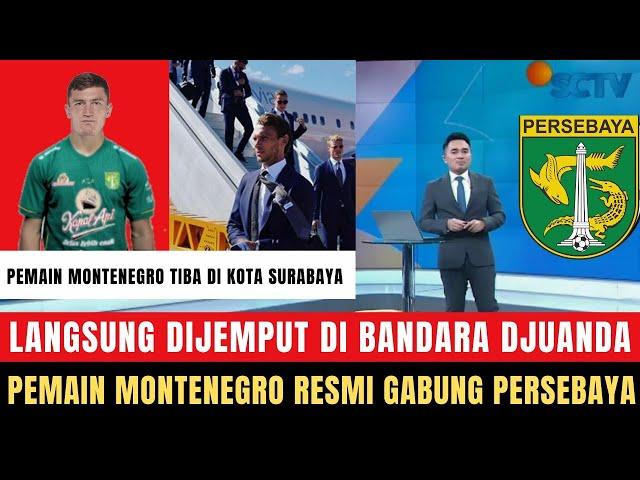  LANGSUNG DIKONTRAK PANJANG!! Pemain Paling Ditakuti di Montenegro Resmi Gabung ke Persebaya