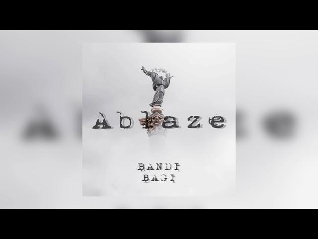 Bandi&Bagi - Ablaze