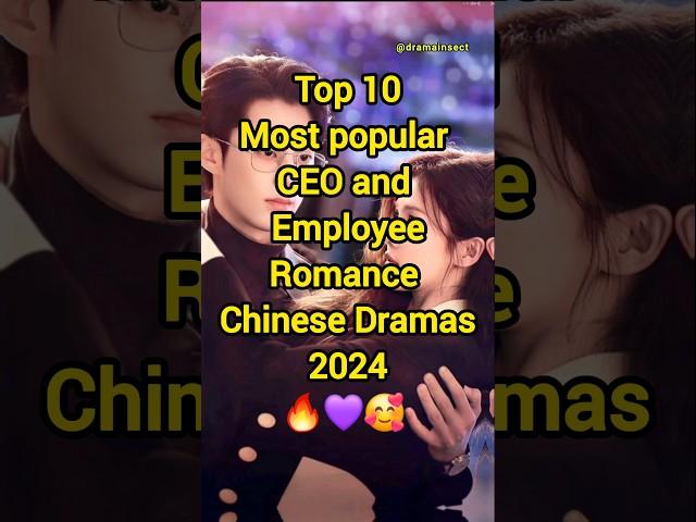 Top 10 Most Popular CEO and Employee Romance Chinese Dramas 2024  #shorts #facts #fyp #newcdrama