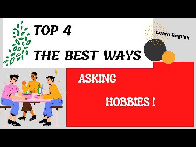 TOP  4  THE BEST WAYS FOR ASKING HOBBIES. Belajar  tentang Hobi  dalam Bahasa Inggris . WAJIB TAU !