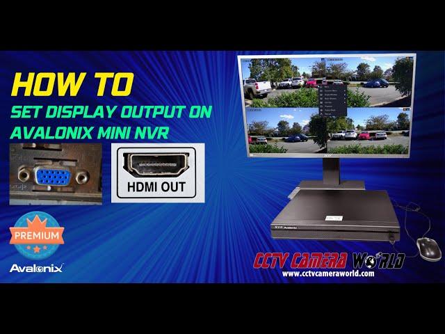 How to set monitor display output on Avalonix Mini NVR