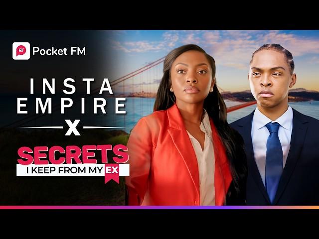 Insta Empire x Secrets I Keep From My Ex | Pocket FM